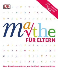 „Mathe für Eltern“ (C. Vorderman, Dorling Kindersley, 16,95 Euro)