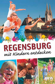 Reisetipps für Kinder– Regensburg mit Kindern entdecken