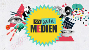 Teaserbild "so geht MEDIEN"