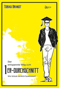 Buch "Der Entspannte Weg zum 1er-Durchschnitt" von Tobias Brandt - Magazin SCHULE