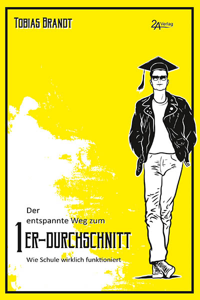 Buch "Der Entspannte Weg zum 1er-Durchschnitt" von Tobias Brandt - Magazin SCHULE